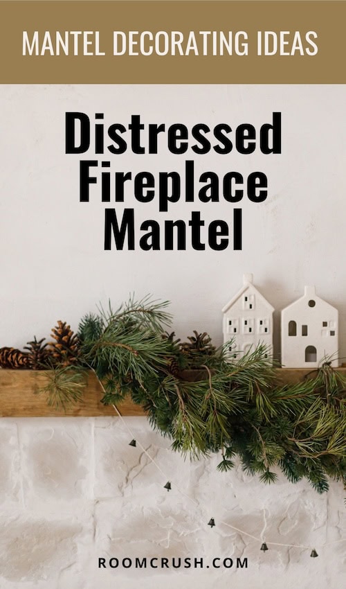 Mantel Decorating Ideas: Distressed Fireplace Mantel DIY