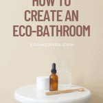 How To Create An Eco-Bathroom In 8 Actionable Steps