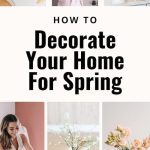 Spring Decor Guide: How To Decorate Your Home for Spring Step-By-Step