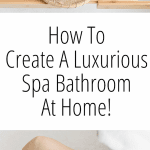 How to create a luxurious spa bathroom at home