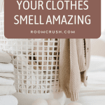 How to make your clothes smell amazing