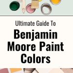 The Ultimate guide to Benjamin Moore paint