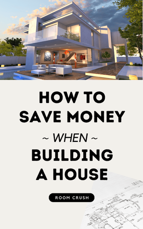 Tips on How to Save Money When Building a House